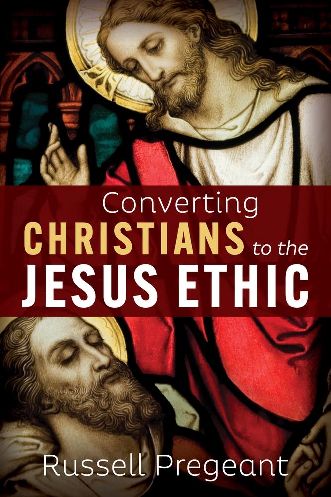Converting Christians to the Jesus Ethic Cover